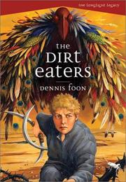 Cover of: The dirt eaters | Dennis Foon