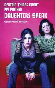 Cover of: Certain Things About My Mother: Daughters Speak