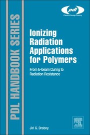 Cover of: Ionizing Radiation And Polymers Principles Technology And Applications