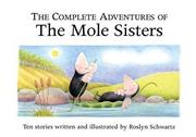 Cover of: The Complete Adventures of the Mole Sisters (The Mole Sisters)