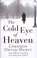 Cover of: The Cold Eye Of Heaven