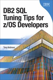 Db2 Sql Tuning Tips For Zos Developers by Tony Andrews