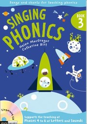 Cover of: Singing Phonics 3 Song And Chants For Teaching Phonics