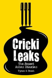 Cover of: Crickileaks The Secret Ashes Diaries