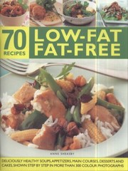 Cover of: 70 Lowfat Fatfree Recipes Deliciously Healthy Soups Starters Main Courses Desserts And Cakes Shown Step By Step In More Than 70 Colour Photographs