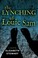 Cover of: The Lynching Of Louie Sam A Novel