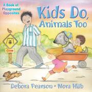 Kids Do, Animals Too by Debora Pearson