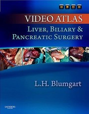 Video Atlas Liver Biliary Pancreatic Surgery by Leslie H. Blumgart