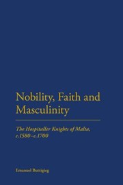 Cover of: Nobility Faith And Masculinity The Hospitaller Knights Of Malta C 1580c 1700