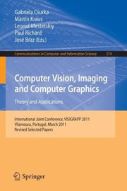 Cover of: Computer Vision Imaging And Computer Graphics Theory And Applications