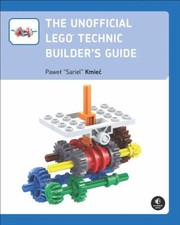 The Unofficial Lego Technic Builders Guide by Pawel Sariel Kmieć