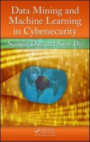 Cover of: Data Mining And Machine Learning In Cybersecurity by Xian Du