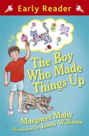Cover of The Boy Who Made Things Up by Margaret Mahy