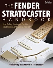 Cover of: The Fender Stratocaster Handbook How To Buy Maintain Set Up Troubleshoot And Modify Your Strat