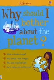 Cover of: Why Should I Bother About The Planet