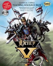 Cover of: Henry V
            
                Classical Comics Teaching Resource Pack by 