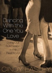 Cover of: Dancing With The One You Love Living Out Submission In The Real World