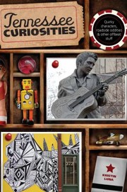 Cover of: Tennessee Curiosities Quirky Characters Roadside Oddities Other Offbeat Stuff by 
