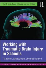 Cover of: Working With Traumatic Brain Injury In Schools Transition Assessment And Intervention by Erin D. Bigler