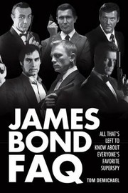 Cover of: James Bond Faq All Thats Left To Know About Everyones Favorite Superspy