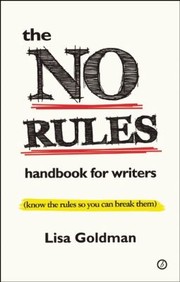 Cover of: The No Rules Handbook For Writers Know The Rules So You Can Break Them