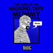 Cover of: The Curse Of The Maskingtape Mummy A Collection Of Basic Instructions
