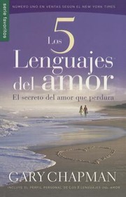 Cover of: Los 5 Lenguajes Del Amor El Secreto Del Amor Que Perdura by 