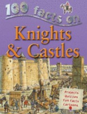 Cover of: 100 Facts on Knights & Castles