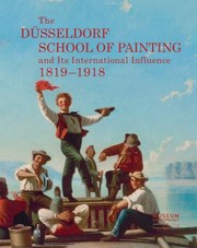 Cover of: The Dsseldorf School Of Painting And Its International Influence 18191918