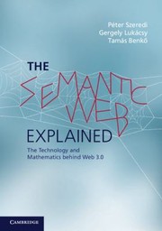 Cover of: The Semantic Web Explained The Technology And Mathematics Behind Web 30 by 