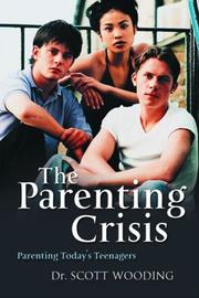 The Parenting Crisis by Dr. G. Scott Wooding