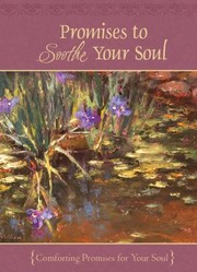 Cover of: Promises To Soothe Your Soul Comforting Promises For Your Soul