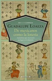 Cover of: De Mexicanos Como La Lotera Ancdotas Que Marcan Su Lugar En Historia