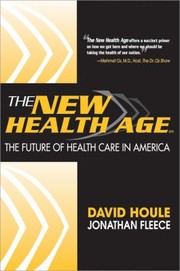 Cover of: The New Health Age The Future Of Health Care In America by 