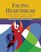 Cover of: Facing Heartbreak Steps To Recovery For Partners Of Sex Addicts