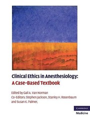 Cover of: Clinical Ethics In Anesthesiology A Casebased Textbook