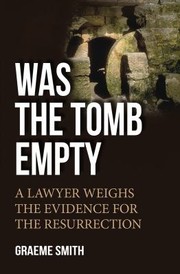 Cover of: Was The Tomb Empty A Lawyer Weighs The Evidence For The Resurrection