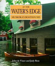 Cover of: At the Water's Edge: Muskoka's Boathouses (Art & Architecture) (Art & Architecture)