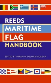 Cover of: Reeds Maritime Flag Handbook Based On Reeds Maritime Flags By Sir Peter Johnson