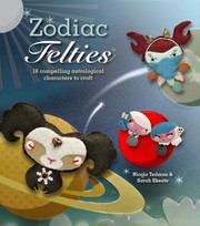 Cover of: Zodiac Felties 16 Compelling Astrological Characters To Craft