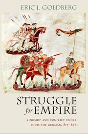 Cover of: Struggle For Empire Kingship And Conflict Under Louis The German 817876 by 