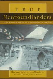 Cover of: True Newfoundlanders: early homes and families of Newfoundland and Labrador