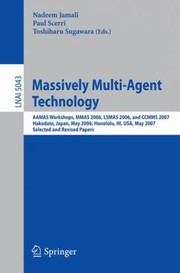 Cover of: Massively Multiagent Technology Aamas Workshops Mmas 2006 Lsmas 2006 And Ccmms 2007 Hakodate Japan May 9 2006 Honolulu Hi Usa May 15 2007 Selected And Revised Papers