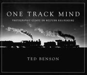 Cover of: One track mind: photographic essays on Western railroading