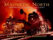 Cover of: Magnetic north: Canadian steam in twilight