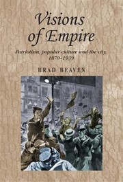 Cover of: Visions Of Empire Patriotism Popular Culture And The City 18701939