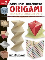 Cover of: Genuine Japanese Origami. Book 2: 40 Mathematical Models Based Upon √2