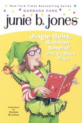 Junie B First Grader Jingle Bells Batman Smells Ps So Does May By ...