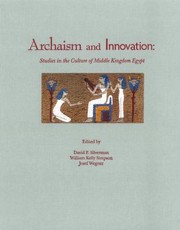 Cover of: Archaism And Innovation Studies In The Culture Of Middle Kingdom Egypt