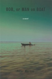 Cover of: Bob Or Man On Boat A Novel